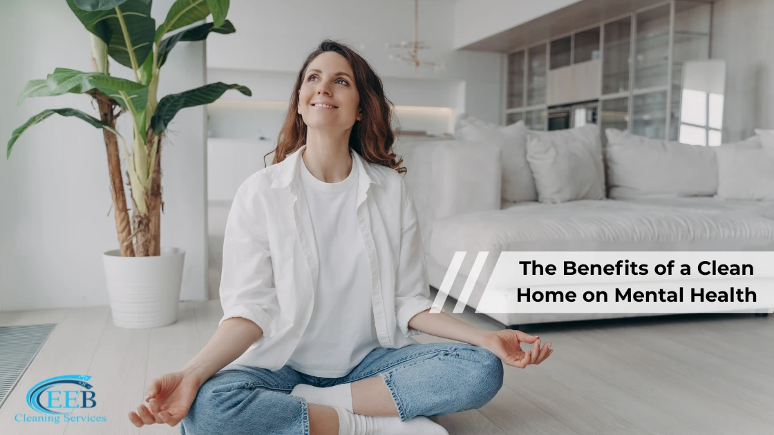 The Benefits of a Clean Home on Mental Health