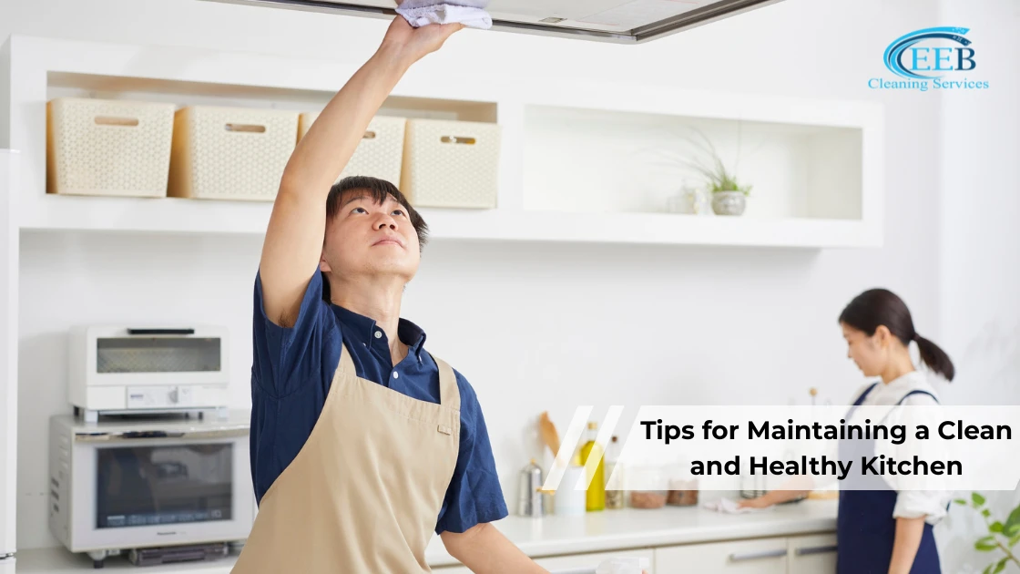 Tips for Maintaining a Clean and Healthy Kitchen
