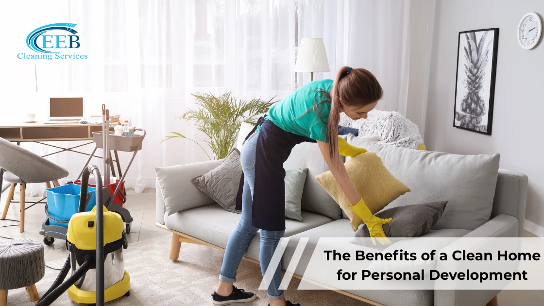 The Benefits of a Clean Home for Personal Development
