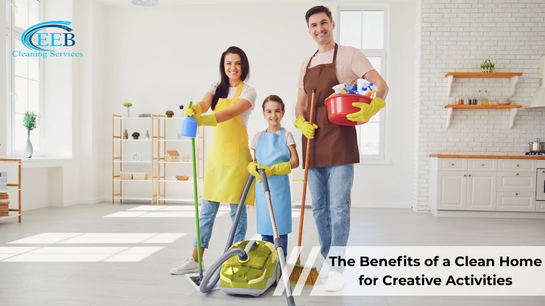 The Benefits of a Clean Home for Creative Activities