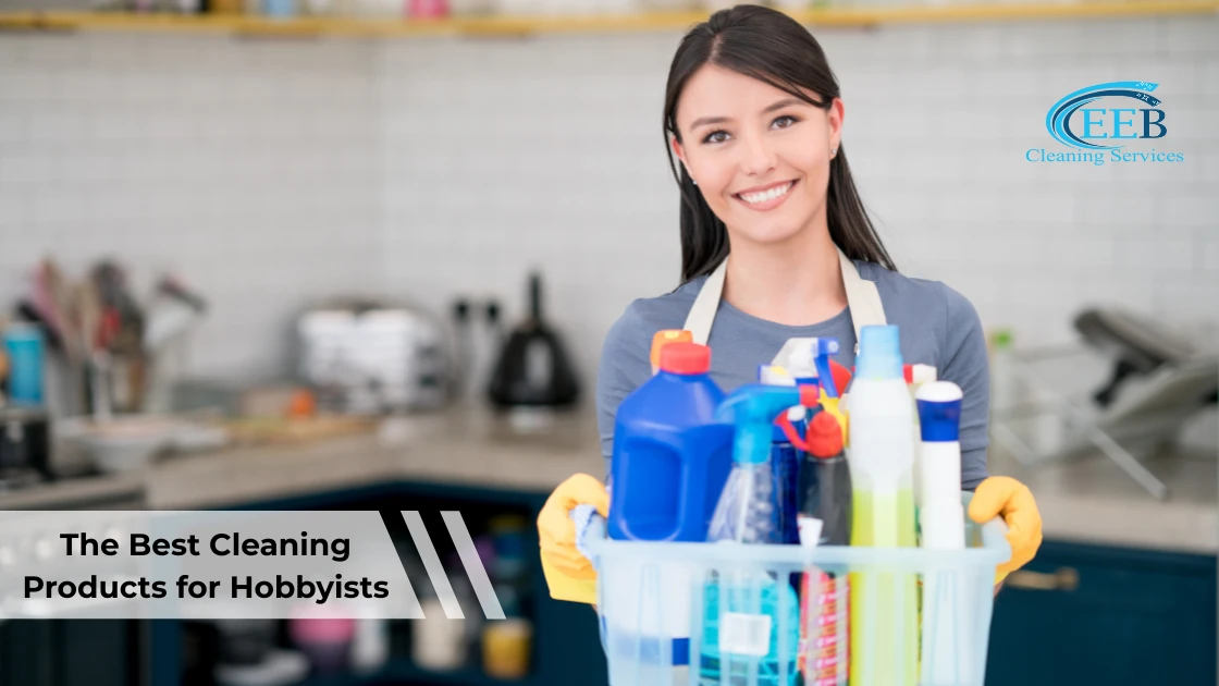 The Best Cleaning Products for Hobbyists