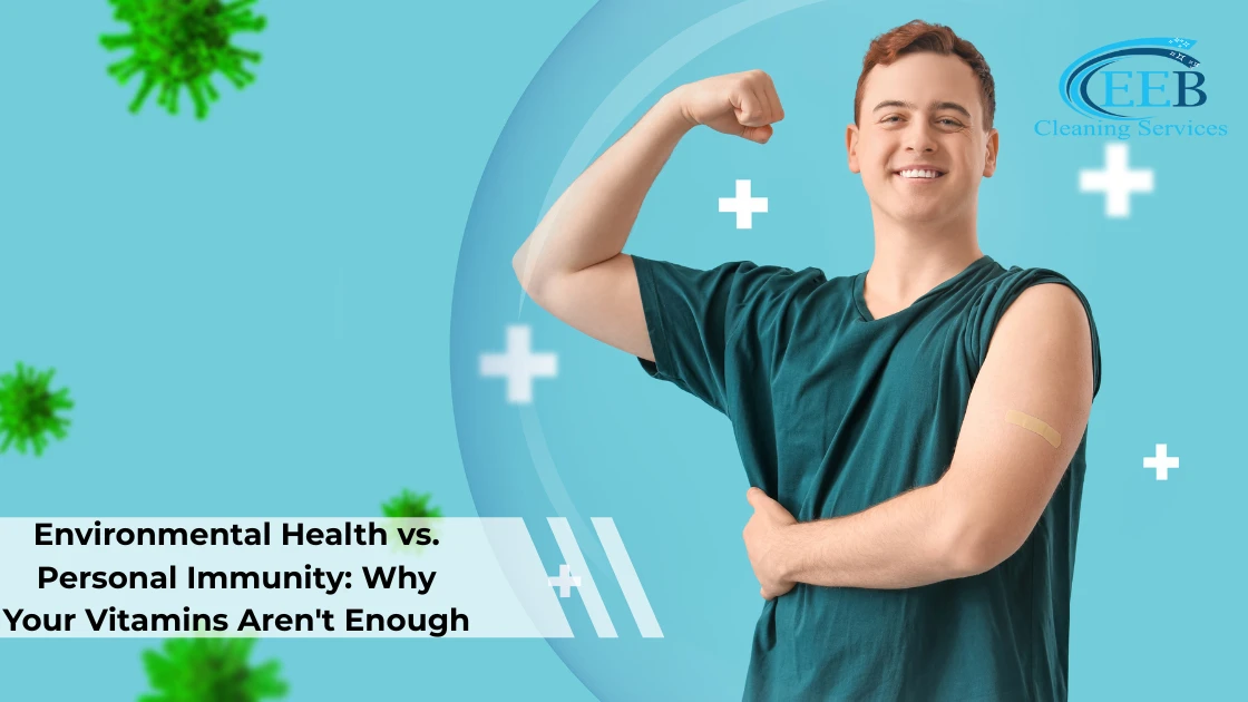 Environmental Health vs. Personal Immunity: Why Your Vitamins Aren't Enough