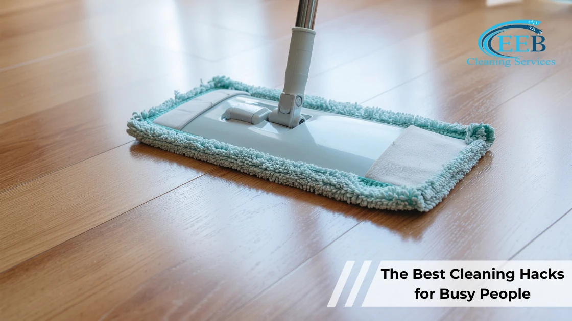 The Best Cleaning Hacks for Busy People