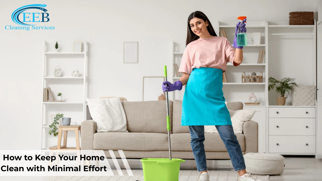 How to Keep Your Home Clean with Minimal Effort
