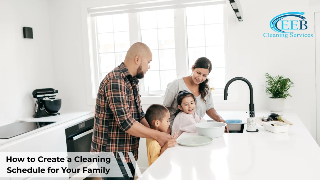 How to Create a Cleaning Schedule for Your Family