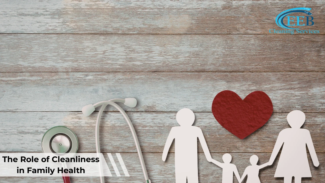 The Role of Cleanliness in Family Health
