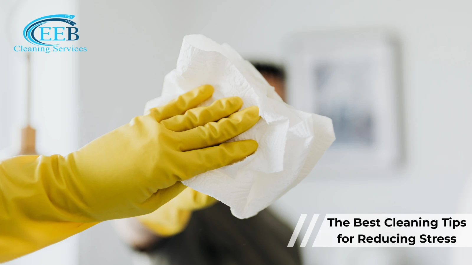 The Best Cleaning Tips for Reducing Stress