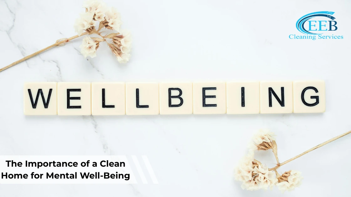 The Importance of a Clean Home for Mental Well-Being
