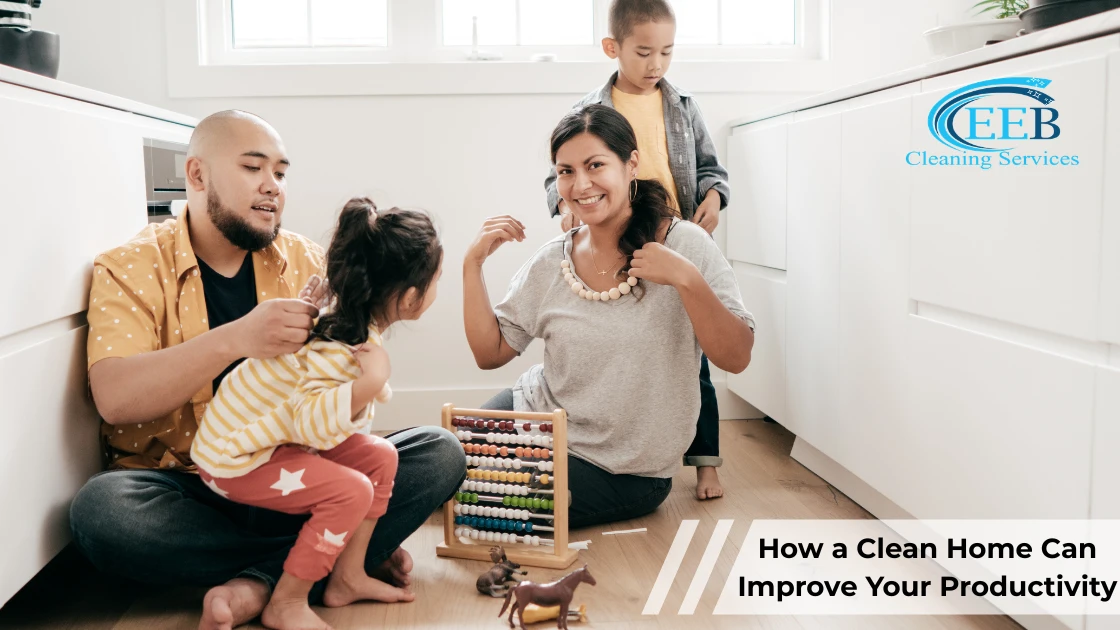 How a Clean Home Can Improve Your Productivity