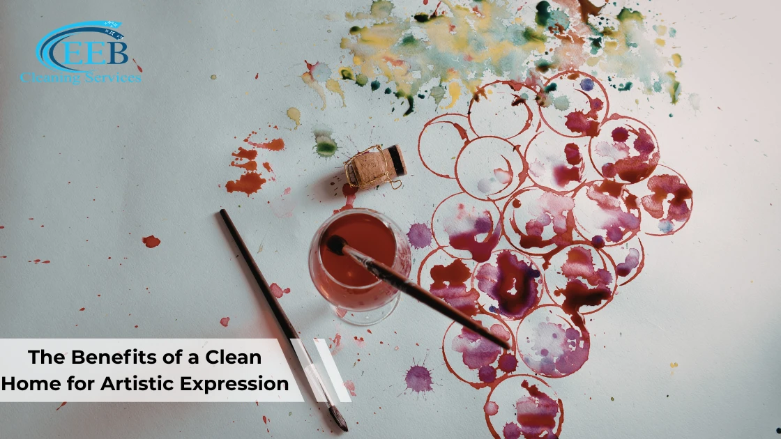 The Benefits of a Clean Home for Artistic Expression