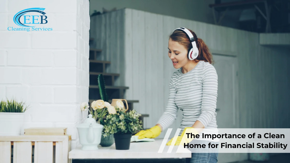 The Importance of a Clean Home for Financial Stability