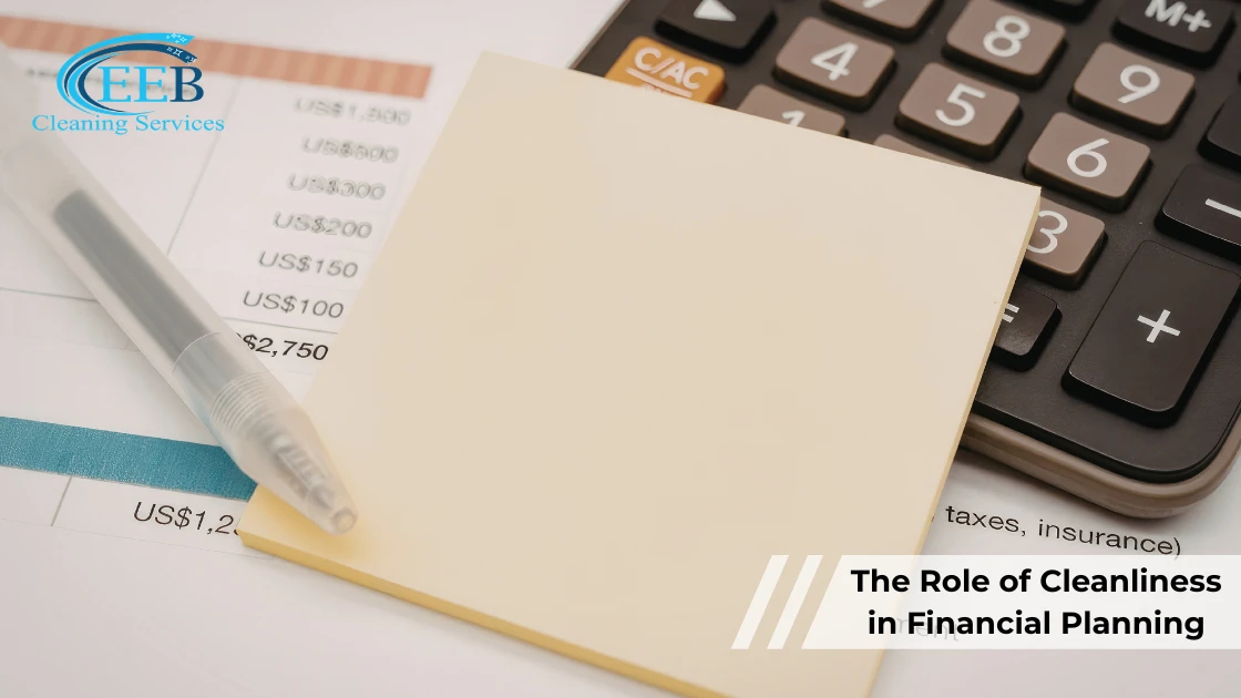 The Role of Cleanliness in Financial Planning