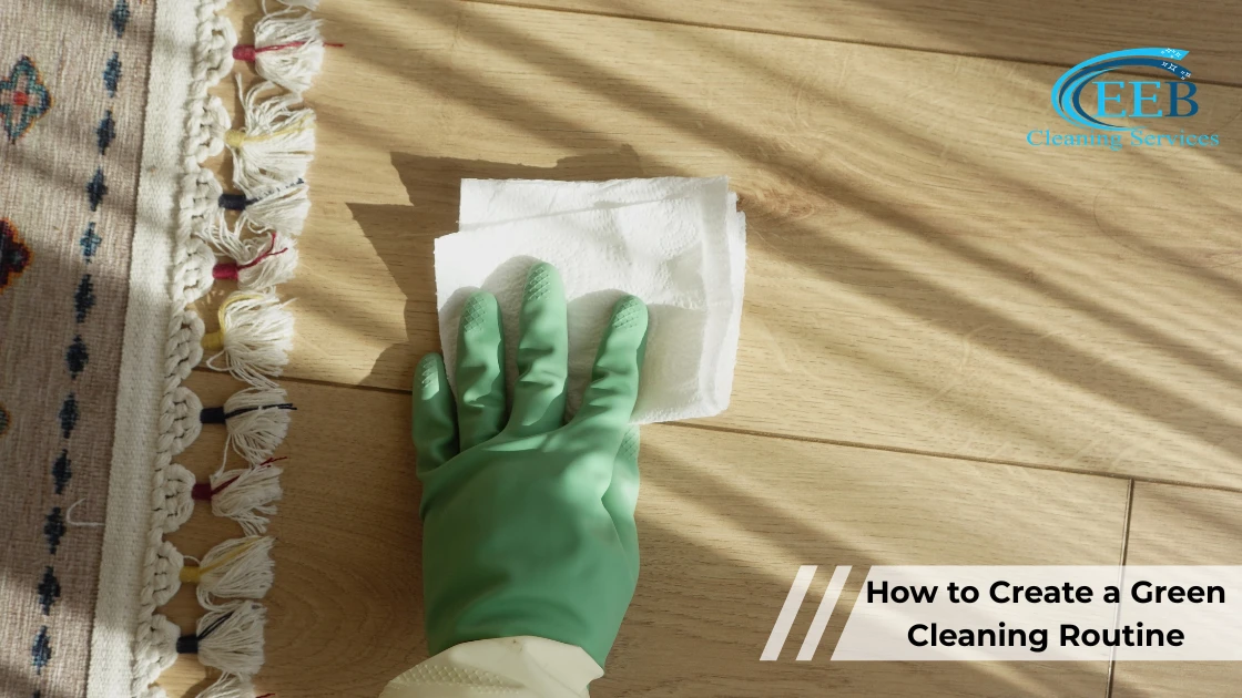How to Create a Green Cleaning Routine