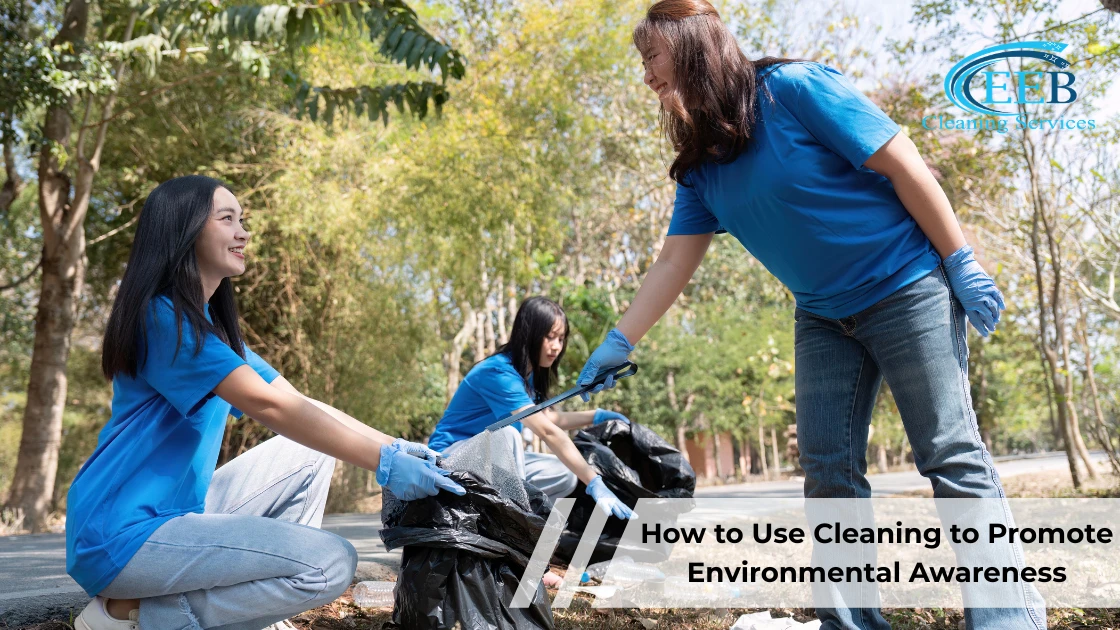 How to Use Cleaning to Promote Environmental Awareness